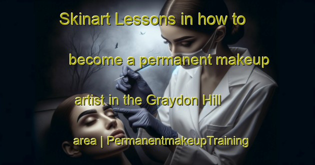 Skinart Lessons in how to become a permanent makeup artist in the Graydon Hill area | PermanentmakeupTraining | PermanentmakeupClasses | SkinartTraining-Canada
